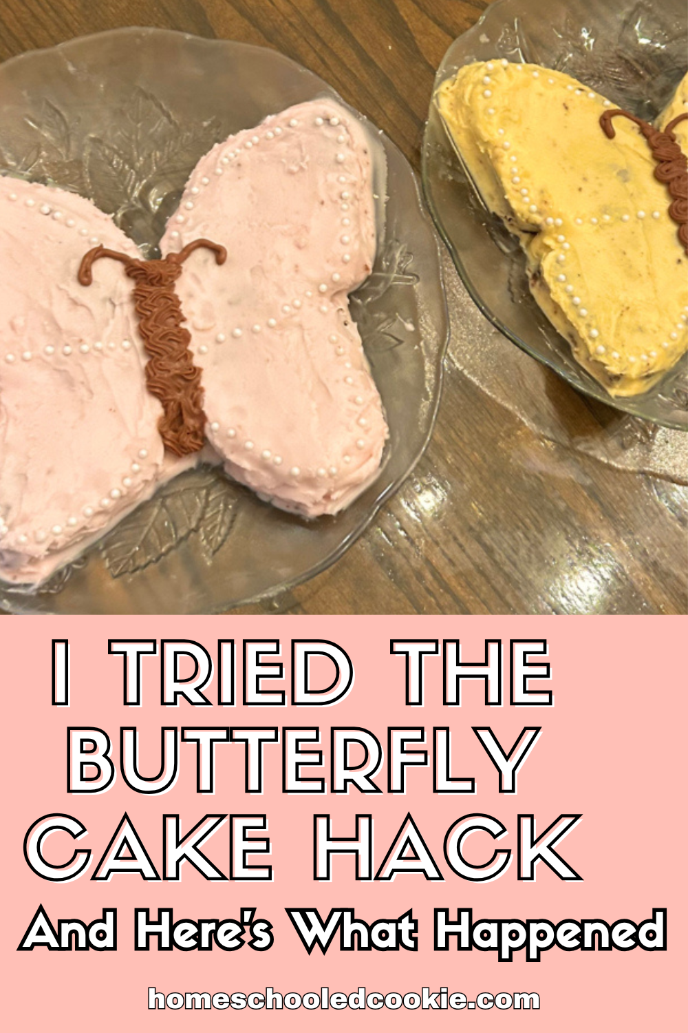 An image of two butterfly cakes, one is pink and the other is yellow. The words, "I tried the butterfly cake hack and here's what happened," appear at the bottom.